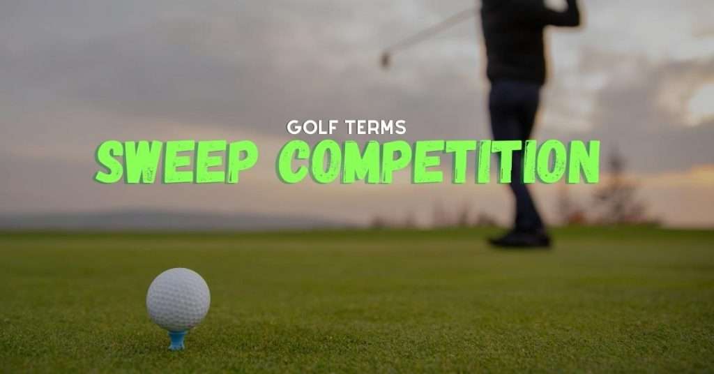 What is a Sweep Competition In Golf? Par Golf Pro